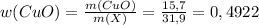w(CuO)= \frac{m(CuO)}{m(X)}= \frac{15,7}{31,9}=0,4922