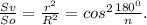 \frac{Sv}{So} = \frac{r^2}{R^2}=cos^2 \frac{180^0}{n} .