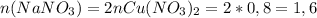 n(NaNO_3)=2nCu(NO_3)_2=2*0,8=1,6