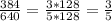 \frac{384}{640}= \frac{3*128}{5*128}= \frac{3}{5}