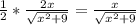 \frac{1}{2}* \frac{2x}{ \sqrt{ x^{2} +9}}= \frac{x}{ \sqrt{ x^{2} +9}}