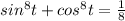 sin^8t + cos^8t=\frac{1}8
