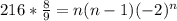 216* \frac{8}{9} =n(n-1)(-2)^{n}