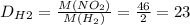 D_H_2= \frac{M(NO_2)}{M(H_2)}= \frac{46}{2}=23