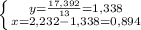 \left \{ {{y= \frac{17,392}{13}=1,338 } \atop {x=2,232-1,338=0,894}} \right.