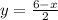 y= \frac{6-x}{2}