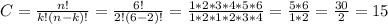 C= \frac{n!}{k!(n-k)!}= \frac{6!}{2!(6-2)!}= \frac{1*2*3*4*5*6}{1*2*1*2*3*4}= \frac{5*6}{1*2}= \frac{30}{2}=15