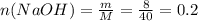 n (NaOH)= \frac{m}{M} = \frac{8}{40} = 0.2