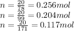 n = \frac{20}{78} = 0.256mol \\ n = \frac{20}{99} = 0.204mol \\ n = \frac{20}{171} = 0.117mol