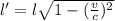 l' = l \sqrt{1-(\frac{v}{c})^2} &#10;