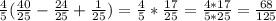 \frac{4}{5}( \frac{40}{25}- \frac{24}{25}+ \frac{1}{25})= \frac{4}{5}* \frac{17}{25}= \frac{4*17}{5*25}= \frac{68}{125}