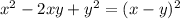 x^{2} -2xy+ y^{2} = (x-y)^2
