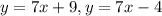 y=7x+9,y=7x-4