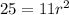 25=11r^2