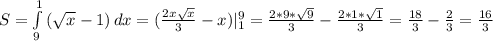 S= \int\limits^1_9 {( \sqrt{x} -1}) \, dx=( \frac{2x \sqrt{x} }{3}-x ) | _{1} ^{9}= \frac{2*9* \sqrt{9} }{3} - \frac{2*1* \sqrt{1} }{3} = \frac{18}{3} - \frac{2}{3} = \frac{16}{3}