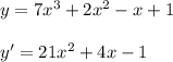 y=7x^3+2x^2-x+1\\\\y'=21x^2+4x-1