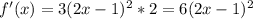 f'(x)=3(2x-1)^2*2=6(2x-1)^2