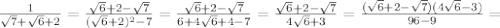 \frac{1}{ \sqrt{7}+\sqrt{6}+2} =\frac{\sqrt{6}+2-\sqrt{7}}{(\sqrt{6}+2)^2-7}=\frac{\sqrt{6}+2-\sqrt{7}}{6+4\sqrt{6}+4-7}=\frac{\sqrt{6}+2-\sqrt{7}}{4\sqrt{6}+3}=\frac{(\sqrt{6}+2-\sqrt{7})(4\sqrt{6}-3)}{96-9}=