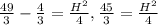 \frac{49}{3} - \frac{4}{3} = \frac{ H^{2} }{4}, \frac{45}{3} = \frac{ H^{2} }{4}