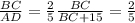 \frac{BC}{AD} = \frac{2}{5} &#10; \frac{BC}{BC+15} = \frac{2}{5}