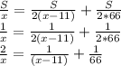 \frac{S}{x} =\frac{S}{2(x-11)} + \frac{S}{2*66} \\ \frac{1}{x} =\frac{1}{2(x-11)} + \frac{1}{2*66} \\ \frac{2}{x} =\frac{1}{(x-11)} + \frac{1}{66}
