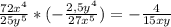 \frac{72x^4}{25y^5}*(-\frac{2,5y^4}{27x^5})= -\frac{4}{15xy}