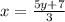 x= \frac{5y+7}{3}