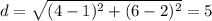 d= \sqrt{(4-1)^2+(6-2)^2}=5