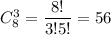 C^3_8=\dfrac{8!}{3!5!}=56