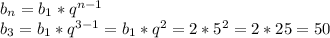 b_{n}=b_{1}*q^{n-1}\\b_{3}=b_{1}*q^{3-1}=b_{1}*q^2=2*5^2=2*25=50