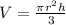 V = \frac{ \pi r^{2}h }{3}