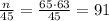 \frac{n}{45}= \frac{65\cdot63}{45}=91