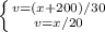 \left \{ {{v=(x+200)/30} \atop {v=x/20}} \right.