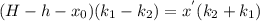 (H-h -x_{0})(k_{1} -k_{2})=x^{'}(k_{2} +k_{1})