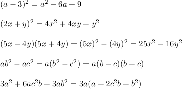 (a-3)^2=a^2-6a+9\\\\(2x+y)^2=4x^2+4xy+y^2\\\\(5x-4y)(5x+4y)=(5x)^2-(4y)^2=25x^2-16y^2\\\\ab^2-ac^2=a(b^2-c^2)=a(b-c)(b+c)\\\\3a^2+6ac^2b+3ab^2=3a(a+2c^2b+b^2)
