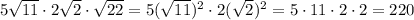 5 \sqrt{11} \cdot 2\sqrt{2} \cdot \sqrt{22} =5(\sqrt{11})^2 \cdot 2(\sqrt{2} )^2=5\cdot11\cdot2\cdot2=220