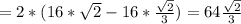 =2*(16* \sqrt{2}-16* \frac{ \sqrt{2} }{3})=64 \frac{ \sqrt{2} }{3}