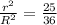 \frac{r^2}{R^2}=\frac{25}{36}