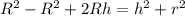 R^2-R^2+2Rh=h^2+r^2
