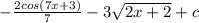 - \frac{2cos(7x+3)}{7}-3 \sqrt{2x+2}+c