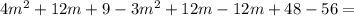 4m^{2} +12m +9-3m^{2}+12m-12m+48-56 =