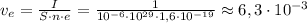 v_e= \frac{I}{S\cdot n \cdot e} = \frac{1}{10^{-6} \cdot 10^{29}\cdot1,6 \cdot10^{-19}} \approx 6,3 \cdot 10^{-3}