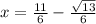 x = \frac{11}{6} - \frac{ \sqrt{13} }{6}