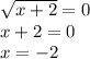 \sqrt{x+2}=0\\x+2=0\\x=-2