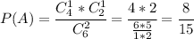 P(A)= \cfrac{C_4^1*C_2^1}{C_6^2} = \cfrac{4*2}{ \frac{6*5}{1*2}} =\cfrac{8}{ 15}
