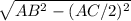 \sqrt{AB^2 - (AC/2)^2}