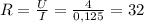 R= \frac{U}{I} = \frac{4}{0,125} =32