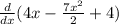 \frac{d}{dx} (4x- \frac{7x^2}{2}+4 )