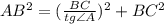 AB^2 = (\frac{BC}{tg \angle A})^2 + BC^2