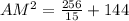 AM ^{2} = \frac{256}{15} +144